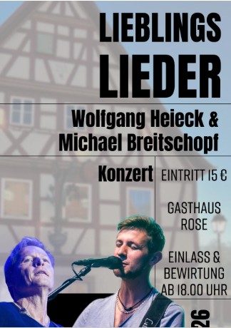 Plakat: Konzert „Lieblingslieder“ mit Wolfgang Heieck und Michael Breitschopf im Gasthaus Rose